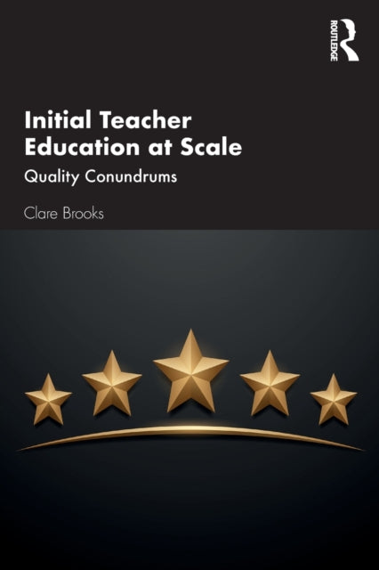 Book cover of: Initial Teacher Education at Scale. By: Clare Brooks