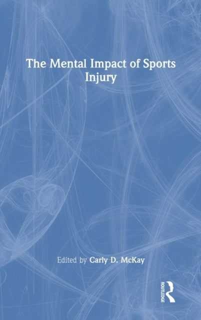 Book cover of: Mental Impact of Sports Injury. By: Carly D. McKay