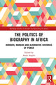 Book cover of: Politics of Biography in Africa. By: Anaïs Angelo