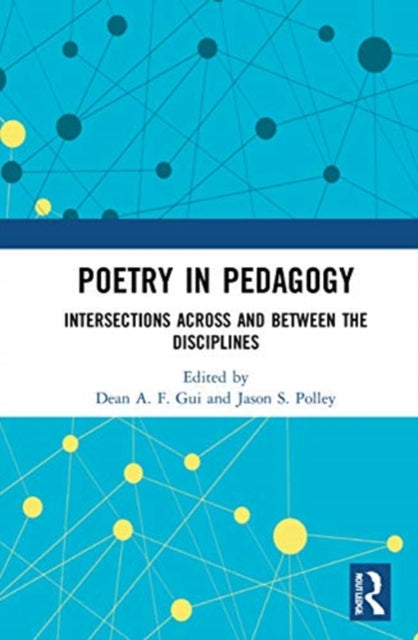 Book cover of: Poetry in Pedagogy. By: Dean A. F. Gui