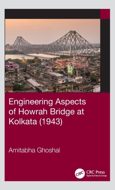 Book cover of: Engineering Aspects of Howrah Bridge at Kolkata (1943). By: Amitabha Ghoshal