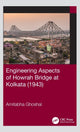 Book cover of: Engineering Aspects of Howrah Bridge at Kolkata (1943). By: Amitabha Ghoshal