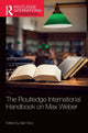 Book cover of: Routledge International Handbook on Max Weber. By: Alan Sica