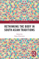 Book cover of: Rethinking the Body in South Asian Traditions