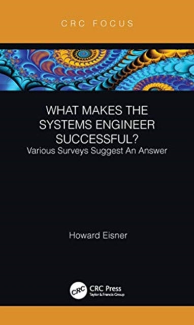 Book cover of: What Makes the Systems Engineer Successful? Various Surveys Suggest An Answer. By: Howard Eisner