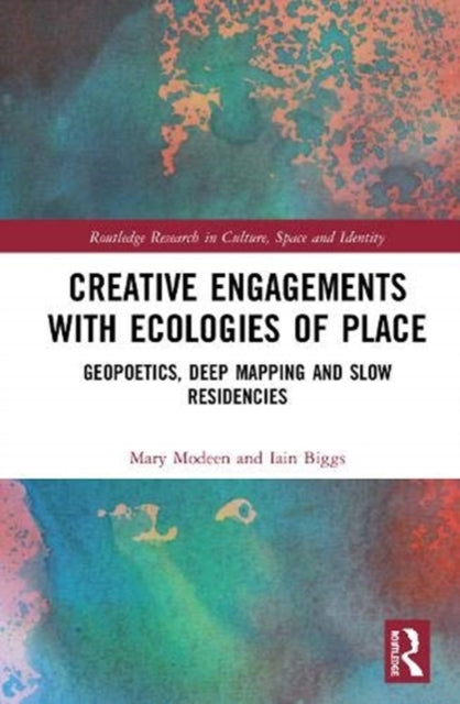 Book cover of: Creative Engagements with Ecologies of Place. By: Mary Modeen