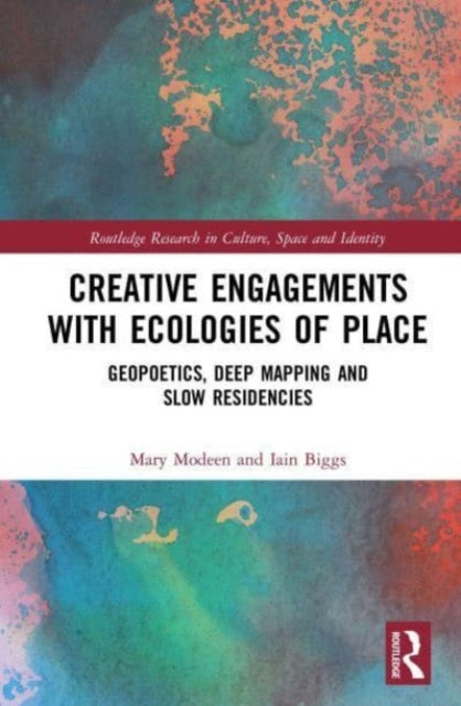 Book cover of: Creative Engagements with Ecologies of Place. By: Mary Modeen