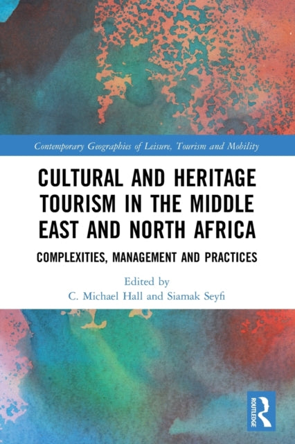 Book cover of: Cultural and Heritage Tourism in the Middle East and North Africa. By: Siamak Seyfi
