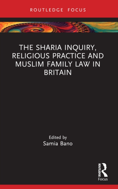 Book cover of: Sharia Inquiry, Religious Practice and Muslim Family Law in Britain. By: Samia Bano