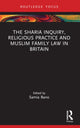 Book cover of: Sharia Inquiry, Religious Practice and Muslim Family Law in Britain. By: Samia Bano