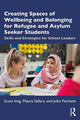 Book cover of: Creating Spaces of Wellbeing and Belonging for Refugee and Asylum-Seeker Students. By: Maura Sellars