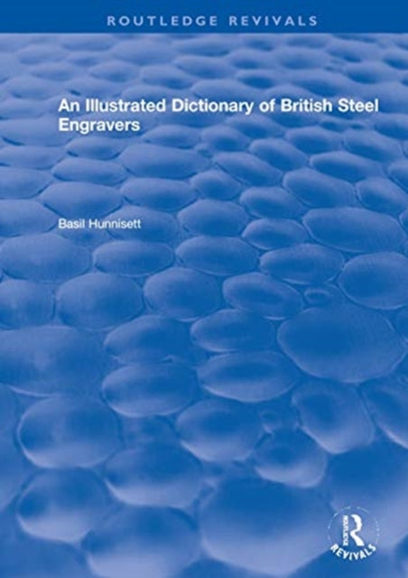 Book cover of: Illustrated Dictionary of British Steel Engravers. By: Basil Hunnisett