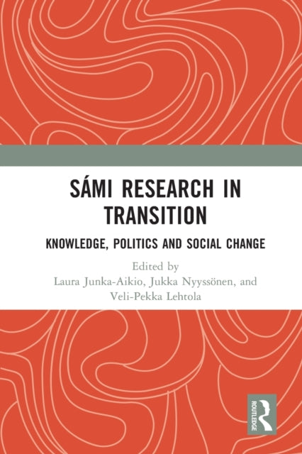 Book cover of: Sami Research in Transition. By: Laura Junka-Aikio