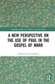 Book cover of: New Perspective on the Use of Paul in the Gospel of Mark. By: Cameron Evan Ferguson
