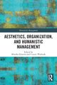 Book cover of: Aesthetics, Organization, and Humanistic Management. By: Monika Kostera