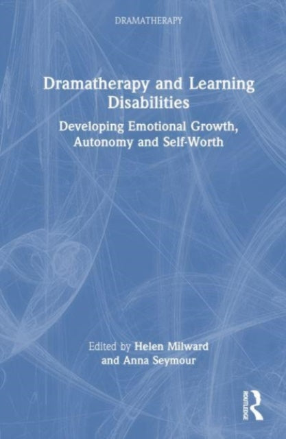 Book cover of: Dramatherapy and Learning Disabilities. By: Helen Milward