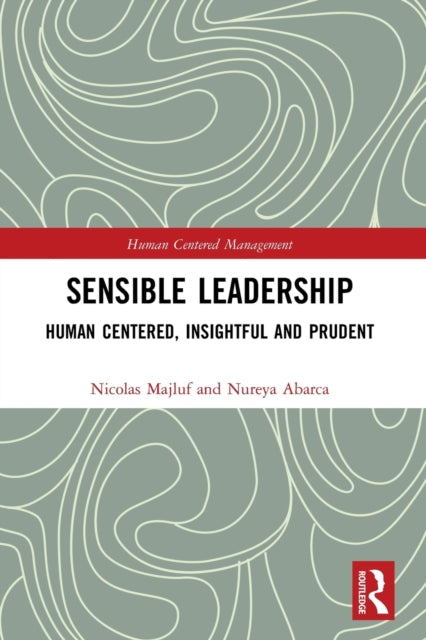 Book cover of: Sensible Leadership. By: Nicolas Majluf