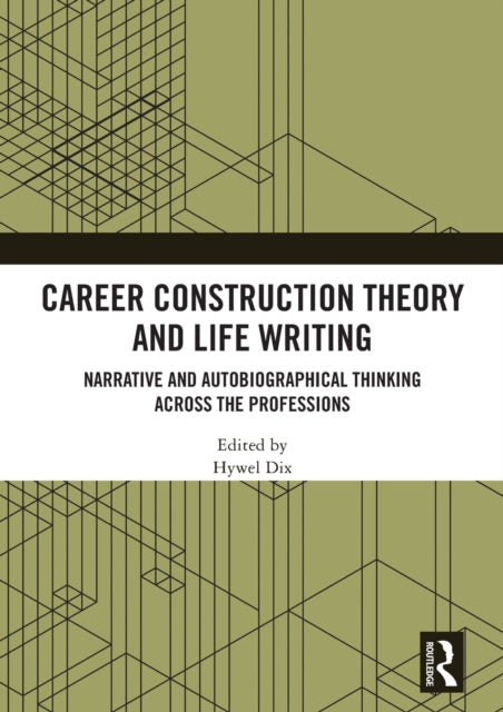 Book cover of: Career Construction Theory and Life Writing. By: Hywel Dix