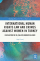 Book cover of: International Human Rights Law and Crimes Against Women in Turkey. By: Ayşe Güneş
