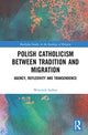 Book cover of: Polish Catholicism between Tradition and Migration. By: Wojciech Sadlon