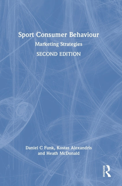 Book cover of: Sport Consumer Behaviour. By: Daniel C Funk