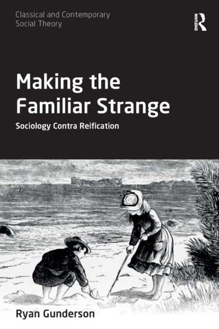 Book cover of: Making the Familiar Strange. By: Ryan Gunderson