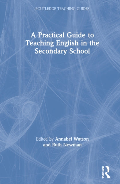 Book cover of: Practical Guide to Teaching English in the Secondary School. By: Annabel Watson