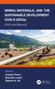 Book cover of: Mining, Materials, and the Sustainable Development Goals (SDGs). By: Christian Parra