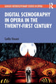 Book cover of: Digital Scenography in Opera in the Twenty-First Century. By: Caitlin Vincent