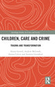 Book cover of: Children, Care and Crime. By: Alison Gerard