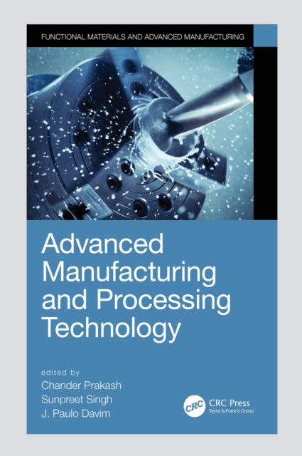 Book cover of: Advanced Manufacturing and Processing Technology
