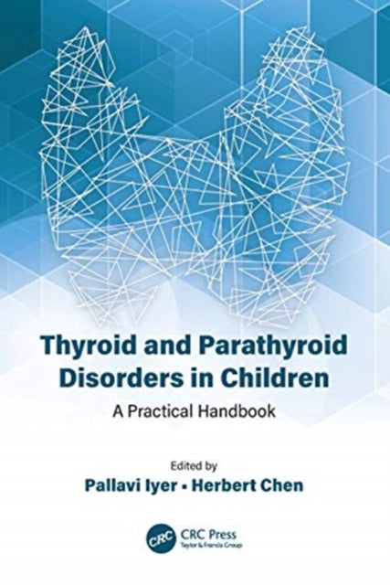 Book cover of: Thyroid and Parathyroid Disorders in Children. By: Pallavi Iyer