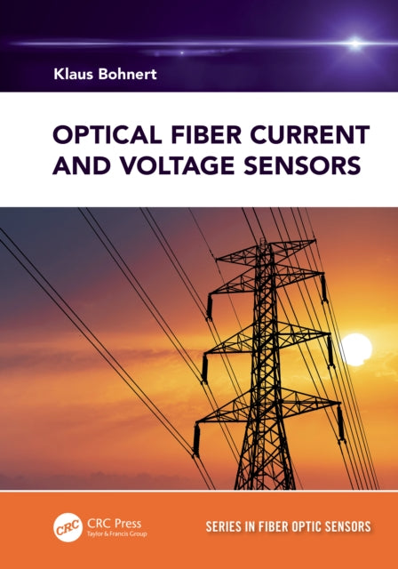 Book cover of: Optical Fiber Current and Voltage Sensors. By: Klaus Bohnert