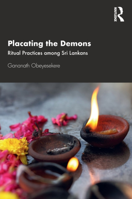Book cover of: Placating the Demons. By: Gananath Obeyesekere
