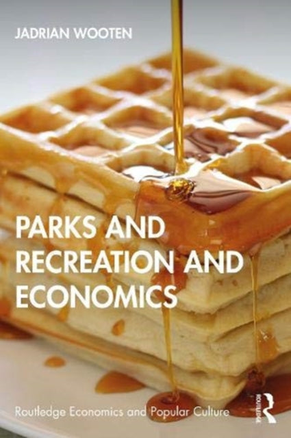 Book cover of: Parks and Recreation and Economics. By: Jadrian Wooten