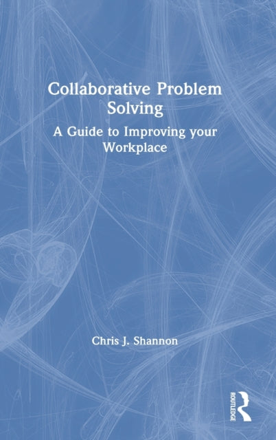 Book cover of: Collaborative Problem Solving. By: Chris J. Shannon