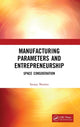 Book cover of: Manufacturing Parameters and Entrepreneurship. By: Sanjay Sharma