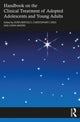 Book cover of: Handbook on the Clinical Treatment of Adopted Adolescents and Young Adults. By: Doris Bertocci