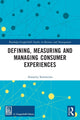 Book cover of: Defining, Measuring and Managing Consumer Experiences. By: Annarita Sorrentino