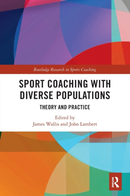Book cover of: Sport Coaching with Diverse Populations. By: James Wallis