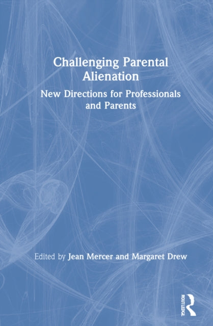 Book cover of: Challenging Parental Alienation. By: Jean Mercer