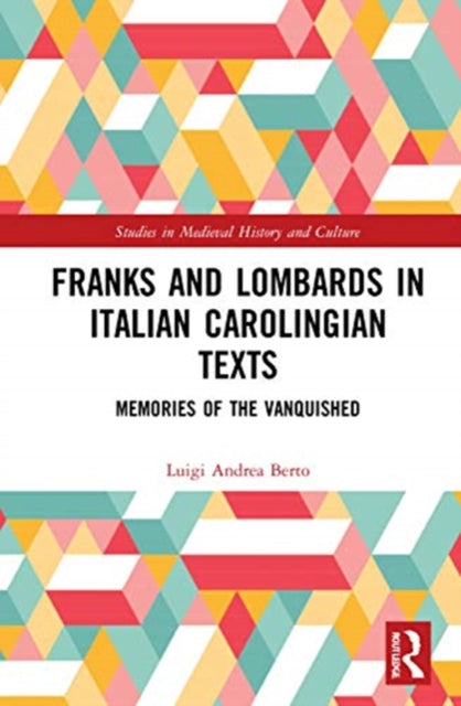 Book cover of: Franks and Lombards in Italian Carolingian Texts. By: Luigi Andrea Berto