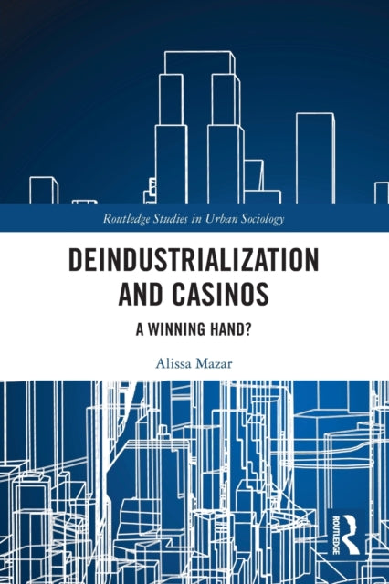 Book cover of: Deindustrialization and Casinos. By: Alissa Mazar