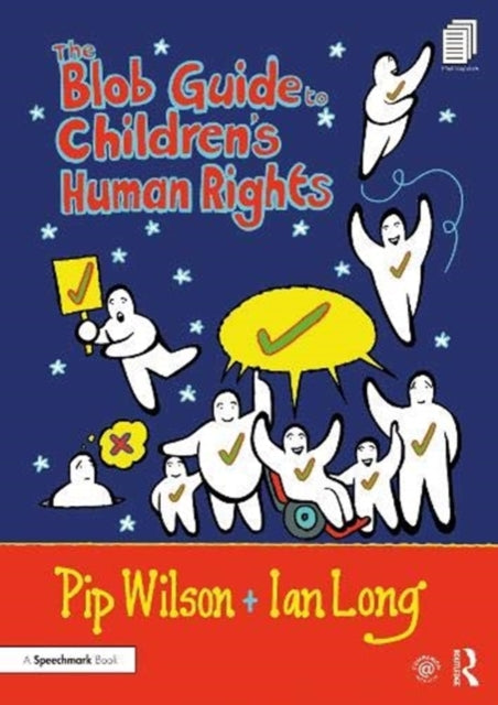 Book cover of: Blob Guide to Children’s Human Rights. By: Pip Wilson
