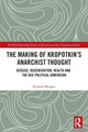 Book cover of: Making of Kropotkin's Anarchist Thought. By: Richard Morgan
