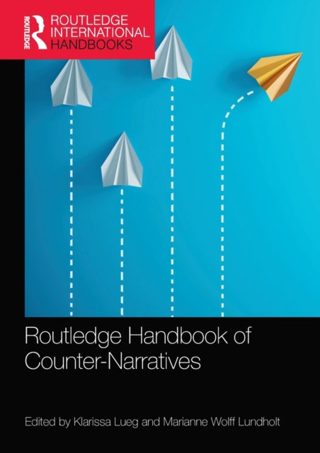 Book cover of: Routledge Handbook of Counter-Narratives. By: Klarissa Lueg