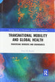 Book cover of: Transnational Mobility and Global Health. By: Peter H. Koehn