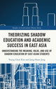 Book cover of: Theorizing Shadow Education and Academic Success in East Asia. By: Yong-Chon Kim