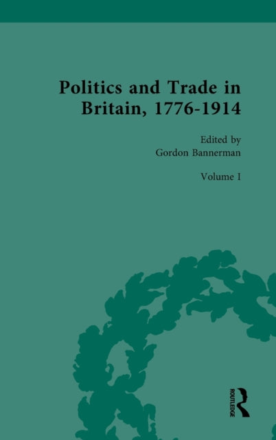 Book cover of: Politics and Trade in Britain, 1776-1914. By: Gordon Bannerman