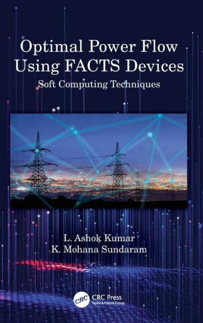Book cover of: Optimal Power Flow Using FACTS Devices. By: L. Ashok Kumar